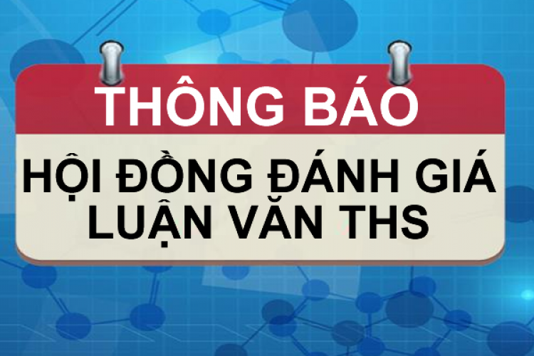 Thông báo hội đồng đánh giá luận văn thạc sĩ